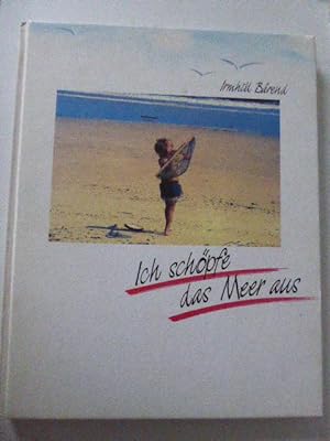 Image du vendeur pour Ich schpfe das Meer aus. Hardcover mis en vente par Deichkieker Bcherkiste