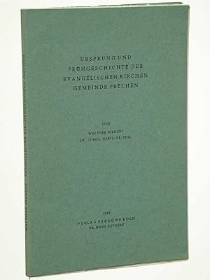 Seller image for Ursprung und Frhgeschichte der evangelischen Kirchengemeinde Frechen. for sale by Antiquariat Lehmann-Dronke