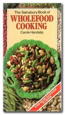 Seller image for The Sainsbury Book of Wholefood Cooking for sale by Darkwood Online T/A BooksinBulgaria