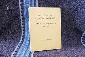 Bild des Verkufers fr Un Reflet De L'Unique Paternit Le Pre Franois Desplanques s.j. 1876 - 1960 zum Verkauf von librairie ESKAL
