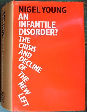 Seller image for An infantile disorder?: The crisis and decline of the New Left for sale by Hanselled Books
