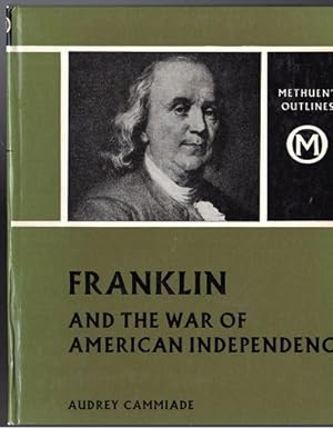 Bild des Verkufers fr Franklin and the War of American Independence zum Verkauf von Versandantiquariat Sylvia Laue
