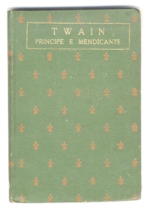 Principe e mendico. Traduzione di L. Torretta. Fregi di Duilio Cambellotti.