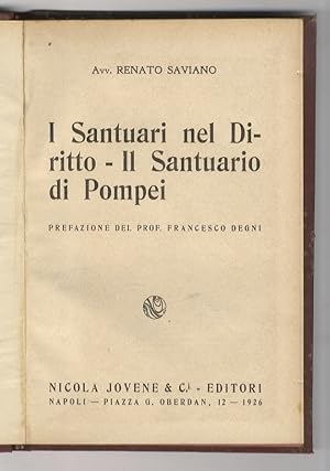 I santuari nel diritto. Il santuario di Pompei. Prefazione del prof. Francesco Degni.