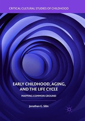 Seller image for Early Childhood, Aging, and the Life Cycle : Mapping Common Ground for sale by GreatBookPrices
