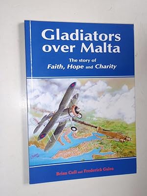 Gladiators over Malta: The story of Faith, Hope and Charity