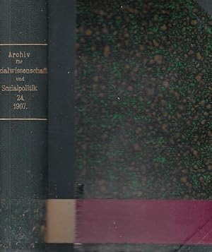 Archiv für Sozialwissenschaft und Sozialpolitik, NF Bd. 24 1907 / Hrsg. v. Werner Sombart, Max We...