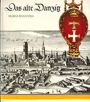 Seller image for Das alte Danzig. Alltagsleben vom 15. bis 17. Jahrhundert for sale by Paderbuch e.Kfm. Inh. Ralf R. Eichmann