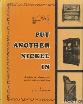 Image du vendeur pour Put Another Nickel in: a History of Coin-Operated Pianos and Orchestrions mis en vente par Klondyke