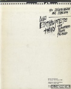 Seller image for 100 Zeichnungen aus Italien. Die enthauptete Hand: Chia, Clemente, Cucchi, Paladino for sale by Klondyke