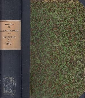 Archiv für Sozialwissenschaft und Sozialpolitik, 57. Band 1927 Begründet von Werner Sombart, Max ...