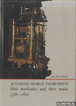 Seller image for Automatic Musical Instruments. Their mechanics and their music 1580-1820 for sale by Klondyke