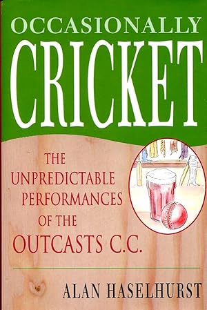 Occasionally Cricket: The Unpredictable Performances of the Outcasts CC (Signed By Author)