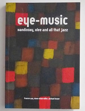 Eye-Music, Kandinsky, Klee and All That Jazz