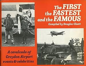 The First, the Fastest and the Famous : A Cavalcade of Croydon Airport Events and Celebrities