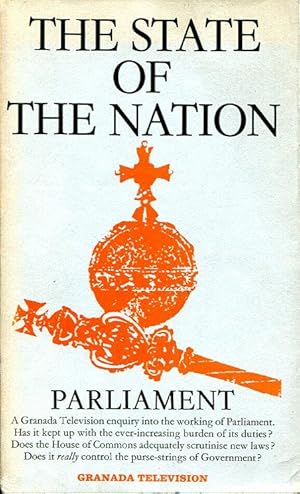 'The State of the Nation - Parliament': A Granada Television enquiry into the working of Parliament