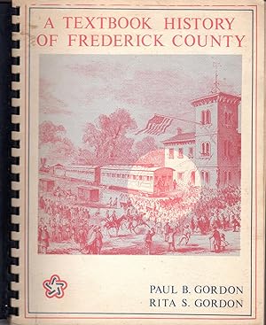 Seller image for A Textbook History of Frederick County (Maryland) for sale by Dorley House Books, Inc.