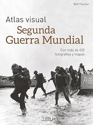 Image du vendeur pour ATLAS VISUAL DE LA SEGUNDA GUERRA MUNDIAL Con ms de 450 fotografas y mapas mis en vente par Imosver