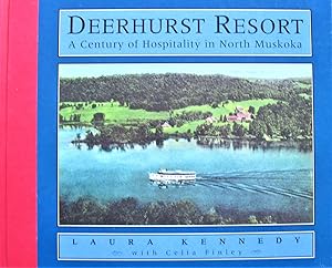 Imagen del vendedor de Deerhurst Resort. A Century of Hospitality in North Muskoka a la venta por Ken Jackson