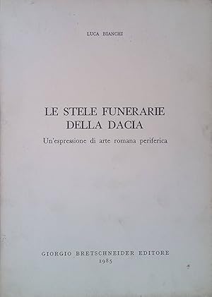 Le stele funerarie della Dacia. Un'espressione di arte romana periferica