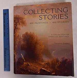 Collecting Stories: 400 Paintings, 400 Stories -- A Collection of American Paintings