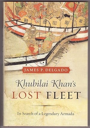 Seller image for Khubilai Khan's Lost Fleet In Search of a Legendary Armada for sale by Ainsworth Books ( IOBA)