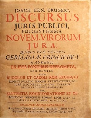 Discursus Juris Publici fulgentissima novem-virorum Jura quibus prae caeteris Germaniae Principib...