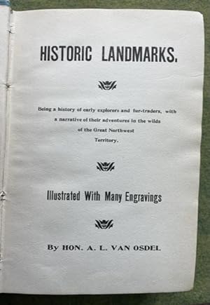 Seller image for HISTORIC LANDMARKS: Being a History of Early Explorers and Fur-Traders, with a Narrative of Their Adventures in the Wilds of the Great Northwest Territory for sale by NorthStar Books