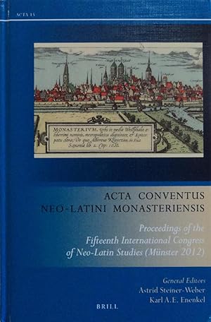 Bild des Verkufers fr ACTA Conventus Neo-Latini Monasteriensis: Proceedings of the Fifteenth International Congress of Neo-Latin Studies (Mnster 2012) zum Verkauf von School Haus Books