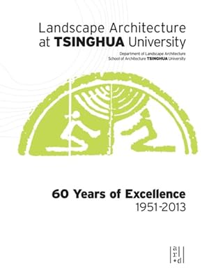 Immagine del venditore per Landscape Architecture at Tsinghua University : 60 Years of Excellence venduto da GreatBookPrices