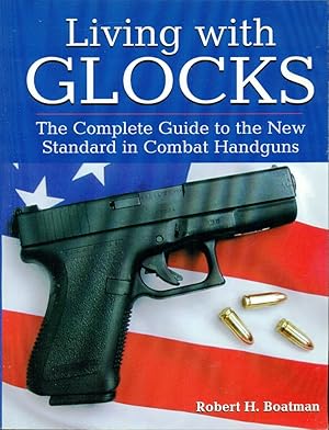 Seller image for Living With Glocks: The Complete Guide to the New Standard in Combat Handguns for sale by Don's Book Store