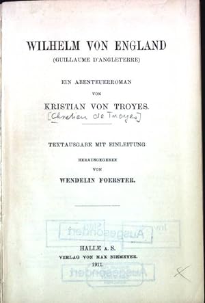 Imagen del vendedor de Wilhelm von England. Ein Abenteuerroman. Romanische Bibliothek, XX. a la venta por books4less (Versandantiquariat Petra Gros GmbH & Co. KG)