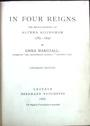 In Four Reigns, The Recollections of Althea Allingham 1785-1842