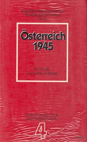 Image du vendeur pour sterreich 1945 : ein Ende und viele Anfnge. Hrsg.: Manfried Rauchensteiner ; Wolfgang Etschmann (Hrsg.). Mit Beitr. von Siegfried Beer . / Forschungen zur Militrgeschichte ; 4 mis en vente par Versandantiquariat Nussbaum