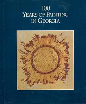 Seller image for 100 Years of Painting in Georgia for sale by Americana Books, ABAA