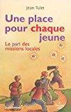 Image du vendeur pour Une Place Pour Chaque Jeune : Le Pari Des Missions Locales mis en vente par RECYCLIVRE