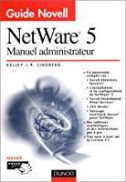 Bild des Verkufers fr Guide Novell Netware 5 : Manuel Administrateur zum Verkauf von RECYCLIVRE