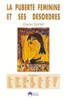 Seller image for La Pubert Fminine Et Ses Dsordres for sale by RECYCLIVRE