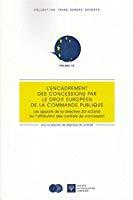 Seller image for L'encadrement Des Concessions Par Le Droit Europen De La Commande Publique : Les Apports De La Dire for sale by RECYCLIVRE