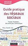 Imagen del vendedor de Guide Pratique Des Rseaux Sociaux : Twitter, Facebook. Des Outils Pour Communiquer a la venta por RECYCLIVRE