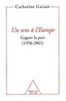 Bild des Verkufers fr Un Sens  L'europe : Gagner La Paix (1950-2003) zum Verkauf von RECYCLIVRE