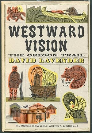 Image du vendeur pour Westward Vision; The Story of the Oregon Trail mis en vente par Evening Star Books, ABAA/ILAB