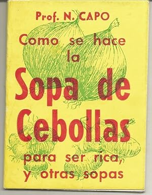 COMO SE HACE LA SOPA DE CEBOLLAS PARA SER RICA Y OTRAS SOPAS