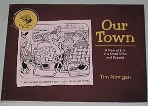 Our Town: A View of Life in a Small Town and Beyond -(SIGNED)-