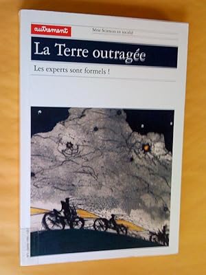 Seller image for LA TERRE OUTRAGEE. Les experts sont formels ! for sale by Claudine Bouvier