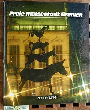 Freie Hansestadt Bremen : Ein Bildband von Jochen Mönch. Luftaufnahmen von Titus E. Czerski u. Jo...