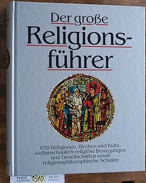 Seller image for Der groe Religionsfhrer. 670 Religionen, Kirchen und Kulte,. for sale by Baues Verlag Rainer Baues 