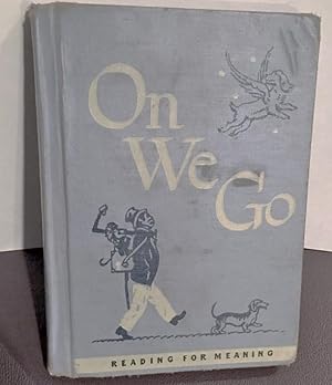 Seller image for READING FOR MEANING: ON WE GO for sale by Henry E. Lehrich