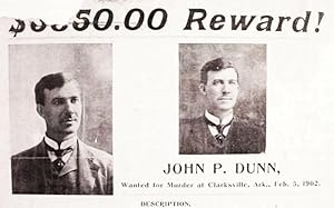 Reward! / John P. Dunn / Wanted For Murder At Clarksville, Ark., Feb. 5, 1902