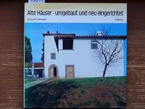 Alte Häuser - umgebaut und neu eingerichtet (franz., dt. u. engl.). Deutsche Übers.: Stefanie Sei...